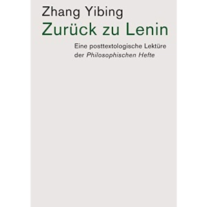 Zurück zu Lenin: Eine posttextologische Lektüre der Philosophischen Hefte