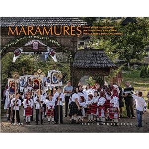 MARAMURES - LUME VECHE LUME NOUA