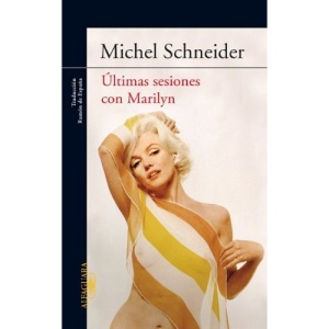 Ultimas sesiones con Marilyn Monroe / Marilyn's Last Sessions: A Novel