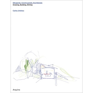 Carlos Jiménez: Drawing, Building, Writing