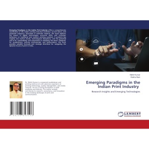 Emerging Paradigms in the Indian Print Industry: Research Insights and Emerging Technologies