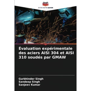 Évaluation expérimentale des aciers AISI 304 et AISI 310 soudés par GMAW