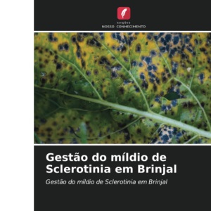 Gestão do míldio de Sclerotinia em Brinjal: Gestão do míldio de Sclerotinia em Brinjal