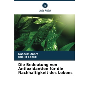 Die Bedeutung von Antioxidantien für die Nachhaltigkeit des Lebens