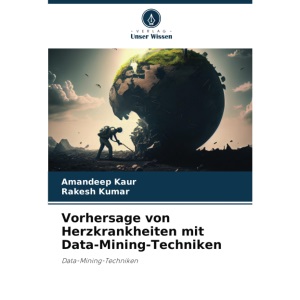 Vorhersage von Herzkrankheiten mit Data-Mining-Techniken: Data-Mining-Techniken