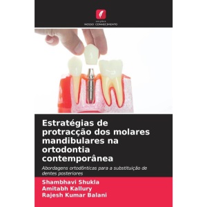 Estratégias de protracção dos molares mandibulares na ortodontia contemporânea: Abordagens ortodônticas para a substituição de dentes posteriores
