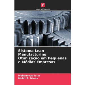Sistema Lean Manufacturing: Otimização em Pequenas e Médias Empresas