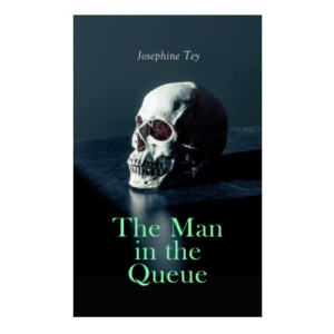 The Man in the Queue: Murder Mystery (Inspector Alan Grant Book)