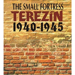The Small Fortress Terezin 1940-1945