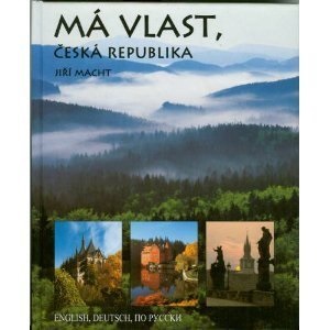 Ma Vlast, Ceska Republika - My Country, Czech Republic - Meine