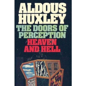 The Doors of Perception & Heaven and Hell