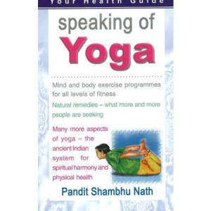 Speaking of Yoga: A Practical Guide to Better Living
