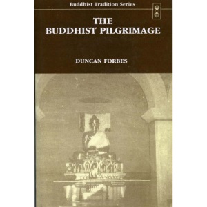 The Buddhist Pilgrimage (Buddhist Tradition)
