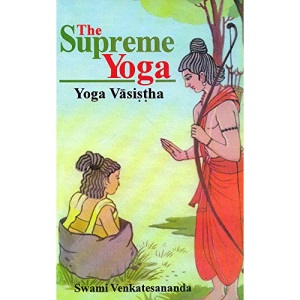 The Supreme Yoga: Yoga Vasistha: Vashista Yoga