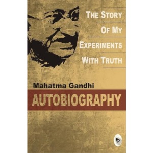 The Story of My Experiments With Truth: An Autobiography