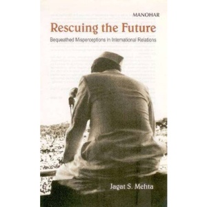 Rescuing the Future: Bequeathed Mispreceptions in International Relations