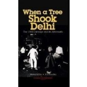When A Tree Shook Delhi: The 1984 Carnage and Its Aftermath