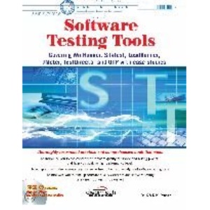 Software Testing Tools: Covering WinRunner, SilkTest, LoadRunner, JMeter, TestDirector and QTP with case studies