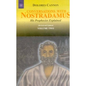 Conversations With Nostradamus (Vol 2): His Prophecies Explained