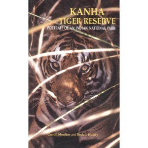 Kanha Tiger Reserve: Portrait of an Indian National Park