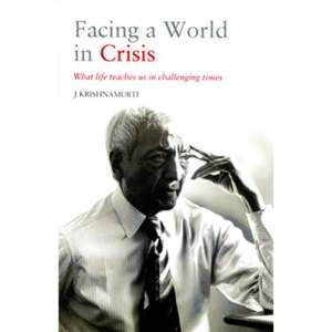 Krishnamurti Foundation India Facing A World In Crisis