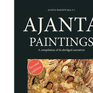 Ajanta Paintings: A compilation of 84 abridged narratives (6.1) (Ajanta MahĀpiṬaka)
