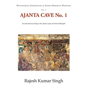 Ajanta Cave No. 1: Documented According to the Ajanta Corpus of Dieter Schlingloff (1) (Photographic Compendium, Ajanta Narrative Painting)