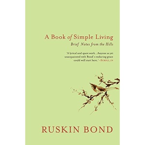 A Book of Simple Living: Brief Notes from the Hills