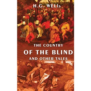 The Country Of The Blind And Other Tales