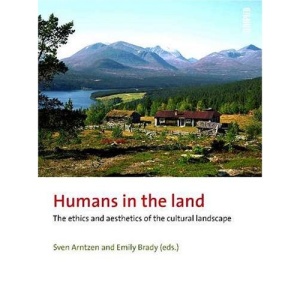 Humans in the Land: The Ethics and Aesthetics of the Cultural Landscape