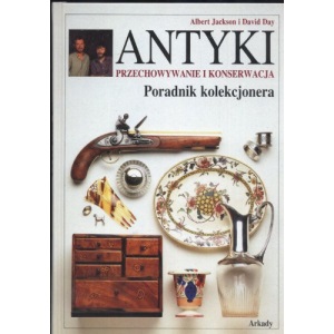 Antyki Przechowywanie i konserwacja Poradnik kolekcjonera