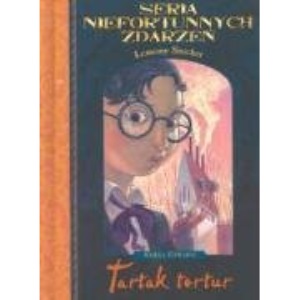 Seria niefortunnych zdarzen Tartak tortur t. 4