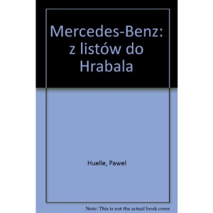 Mercedes-Benz: z listów do Hrabala