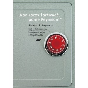 Pan raczy zartowac, panie Feynman!: Przypadki ciekawego człowieka