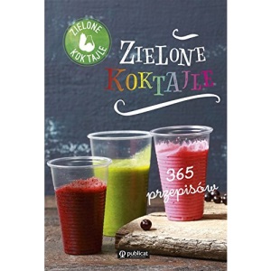 Zielone koktajle. 365 przepisow