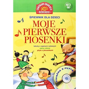 Moje pierwsze piosenki + CD: Spiewnik dla dzieci
