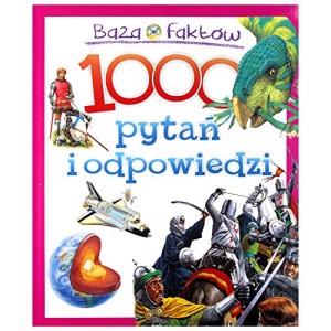Baza faktow: 1000 pytan i odpowiedzi