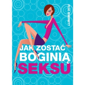Jak zostac boginia seksu