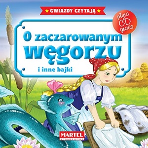 O zaczarowanym wegorzu i inne bajki + CD (BAJKI DO PODUSZKI)