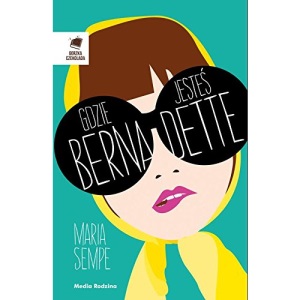 Gdzie jestes Bernadette? (GORZKA CZEKOLADA)