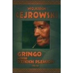 Cejrowski, W: Gringo wsrod dzikich plemion
