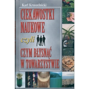 Ciekawostki naukowe, czyli czym blysnac w towarzystwie