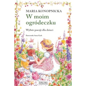 W moim ogródeczku: Wybór poezji dla dzieci