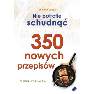 Nie potrafie schudnac 350 nowych przepisow
