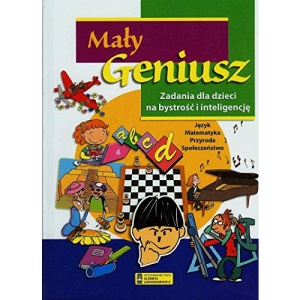 Maly geniusz zadania dla dzieci: Zadania dla dzieci na bystrosc i inteligencje