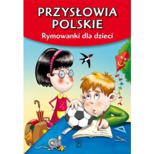 Przyslowia polskie: Rymowanki dla dzieci