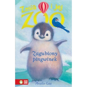 Zosia i jej zoo Zagubiony pingwinek