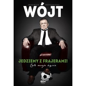 Wojt Jedziemy z frajerami! Cale moje zycie