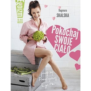 Pokochaj swoje cialo