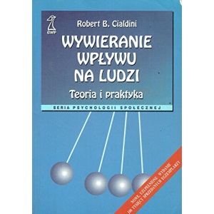 Wywieranie wplywu na ludzi teoria i praktyka